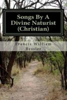 Songs By A Divine Naturist (Christian)