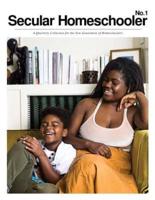 Secular Homeschooler Magazine Issue One