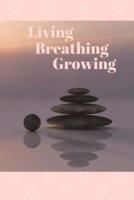 Living Breathing Growing