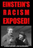 Einstein's Racism Exposed!