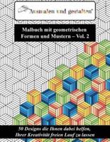 Malbuch Mit Geometrischen Formen Und Mustern - Vol. 2 (Malbuch Für Erwachsene)