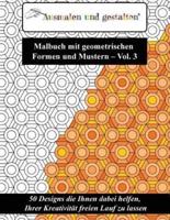 Malbuch Mit Geometrischen Formen Und Mustern - Vol. 3 (Malbuch Für Erwachsene)