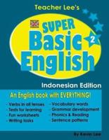 Teacher Lee's Super Basic English 2 - Indonesian Edition (British Version)