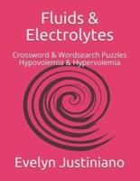 Fluids & Electrolytes: Crossword & Wordsearch Puzzles Hypovolemia & Hypervolemia