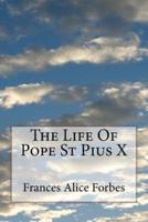 The Life Of Pope St Pius X