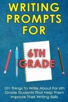Writing Prompts For 6Th Grade