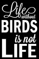 Life Without Birds Is Not Life