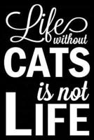 Life Without Cats Is Not Life