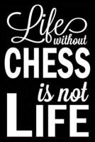Life Without Chess Is Not Life
