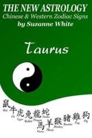 The New Astrology Taurus Chinese and Western Zodiac Signs: The New Astrology by Sun Signs