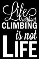 Life Without Climbing Is Not Life
