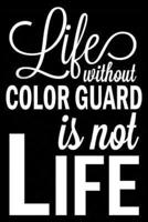 Life Without Color Guard Is Not Life