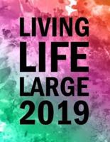 Living Life Large 2019