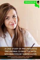 A Case Study of Pneumocystis Pneumonia Co-Infected With Mycobacterium Tuberculosis