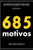 685 Motivos