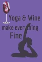 Yoga & Wine Make Everything Fine