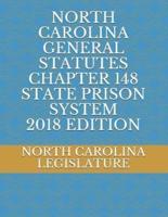 North Carolina General Statutes Chapter 148 State Prison System 2018 Edition