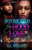 Intoxicated By Hood Love 1-4