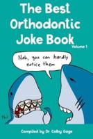 The Best Orthodontic Joke Book