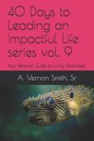 40 Days to Leading an Impactful Life Series Vol. 9