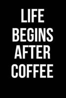 Life Begins After Coffee