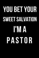 You Bet Your Sweet Salvation I'm a Pastor