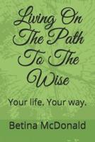 Living on the Path to the Wise