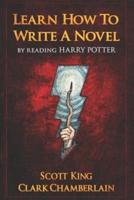 Learn How to Write a Novel by Reading Harry Potter