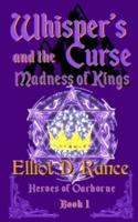 Whisper's Curse and the Madness of Kings
