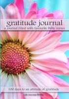 Gratitude Journal a Journal Filled with Favourite Bible Verses: 100 Days to an Attitude of Gratitude