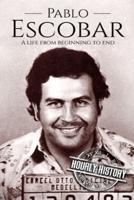 Pablo Escobar: A Life From Beginning to End
