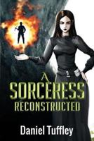 A Sorceress Reconstructed