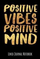 Positive Vibes Positive Mind