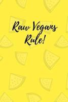 Raw Vegans Rule!