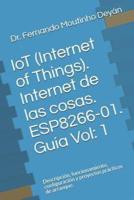 IoT (Internet Of Things). Internet De Las Cosas. ESP8266-01. Guía Vol