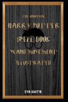 The Unofficial Harry Potter Spell Book Wand Movement Illustrated
