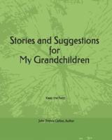 Stories and Suggestions for My Grandchildren