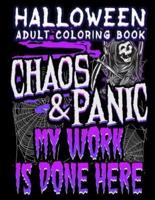Halloween Adult Coloring Book Chaos And Panic My Work Is Done Here