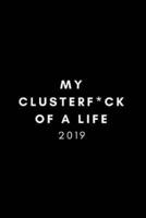 My Clusterf*ck of a Life 2019