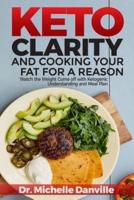 Keto Clarity and Cooking Your Fat for a Reason