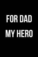 For Dad My Hero