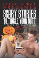 Scary Stories To Tingle Your Butt: 7 Tales Of Gay Terror Vol. 3