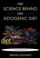 The Science Behind the Ketogenic Diet