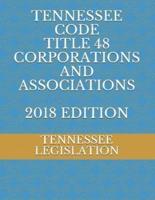 Tennessee Code Title 48 Corporations and Associations 2018 Edition
