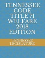 Tennessee Code Title 71 Welfare 2018 Edition
