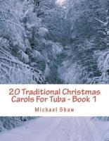 20 Traditional Christmas Carols For Tuba - Book 1: Easy Key Series For Beginners