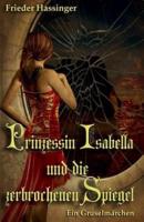 Prinzessin Isabella Und Die Zerbrochenen Spiegel