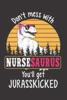 Don't Mess With Nursesaurus You