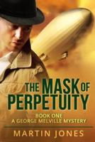 The Mask of Perpetuity