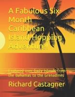 A Fabulous Six-Month Caribbean Island-Hopping Adventure!